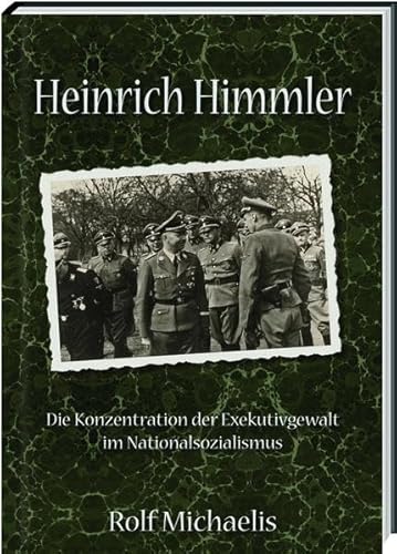 Heinrich Himmler - Die Konzentration der Exekutivgewalt im Nationalsozialismus Heinrich Himmler - Die Konzentration der Exekutivgewalt im Nationalsozialismus