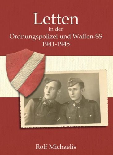 Letten in der Ordnungspolizei und Waffen-SS Letten in der Ordnungspolizei und Waffen-SS