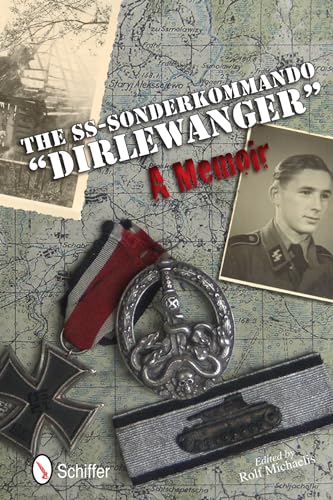 The SS-Sonderkommando "Dirlewanger": A Memoir The SS-Sonderkommando "Dirlewanger": A Memoir