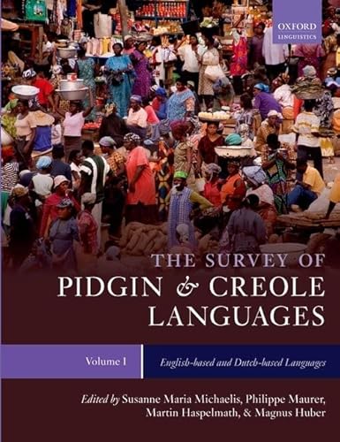 The Survey of Pidgin and Creole Languages: English-Based and Dutch-Based Languages: Volume 1: English-based and Dutch-based Languages (The Atlas and Survey of Pidgin and Creole Languages) von Oxford University Press, USA
