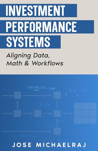 Investment Performance Systems: Aligning Data, Math & Workflows von selfpublishing.com