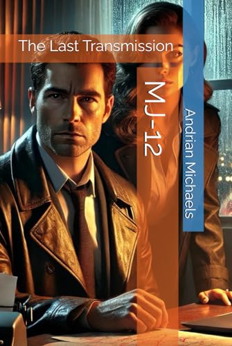 MJ-12: The Last Transmission MJ-12: The Last Transmission von Independently published
