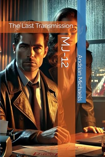 MJ-12: The Last Transmission MJ-12: The Last Transmission von Independently published
