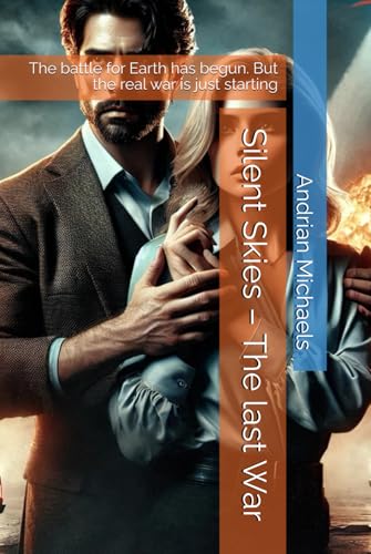 Silent Skies – The last War: The battle for Earth has begun. But the real war is just starting (Silent Skies Chronicles, Band 4) Silent Skies – The last War: The battle for Earth has begun. But the real war is just starting (Silent Skies Chronicles, Band 4) von Independently published