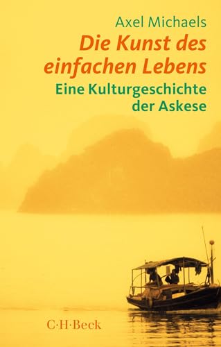 Kunst des einfachen Lebens: Eine Kulturgeschichte der Askese (Beck Paperback) von Beck C. H.