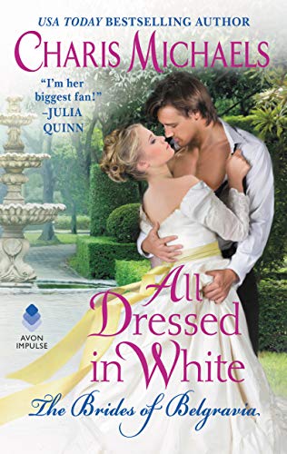 All Dressed in White (The Brides of Belgravia, 2, Band 2)