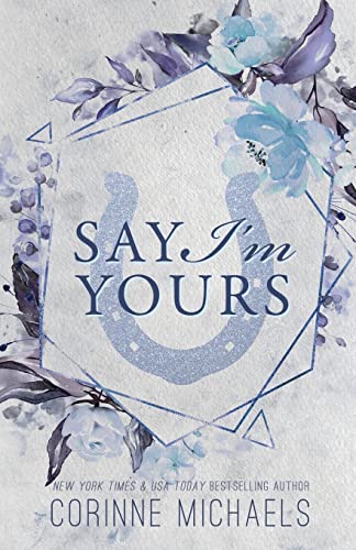 Say I'm Yours - Special Edition (The Hennington Brothers, Band 3) von BAAE Publishing