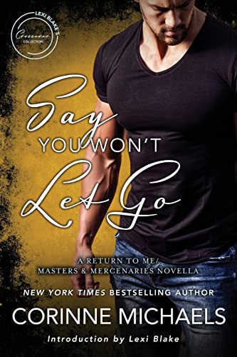 Say You Won't Let Go: A Return to Me/Masters and Mercenaries Novella Say You Won't Let Go: A Return to Me/Masters and Mercenaries Novella von Evil Eye Concepts Incorporated