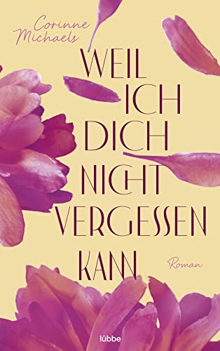 Weil ich dich nicht vergessen kann: Roman (Die Arrowood Brüder, Band 1)