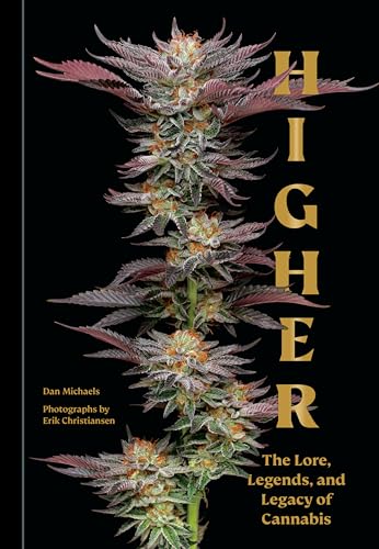 Higher: The Lore, Legends, and Legacy of Cannabis von Ten Speed Press