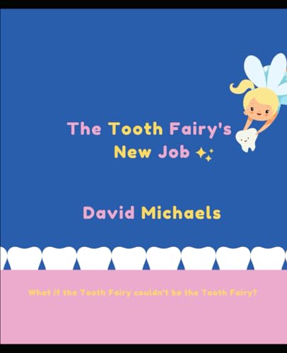 The Tooth Fairy's New Job (The New Jobs Series) von Independently published