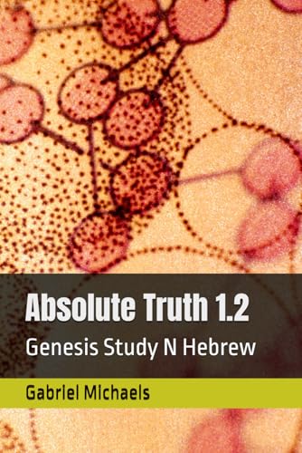 Absolute Truth 1.2: Genesis Study N Hebrew von Independently published