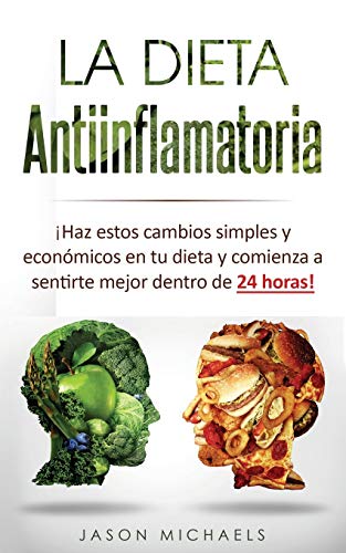 La Dieta Antiinflamatoria: ¡Haz estos cambios simples y económicos en tu dieta y comienza a sentirte mejor dentro de 24 horas! La Dieta Antiinflamatoria: ¡Haz estos cambios simples y económicos en tu dieta y comienza a sentirte mejor dentro de 24 horas!