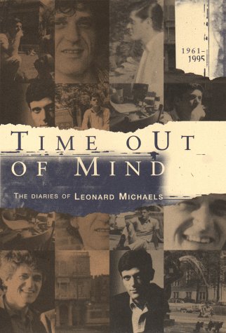 Time Out of Mind: The Diaries of Leonard Michaels 1961-1995