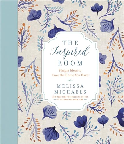 The Inspired Room: Simple Ideas to Love the Home You Have von Harvest House Publishers