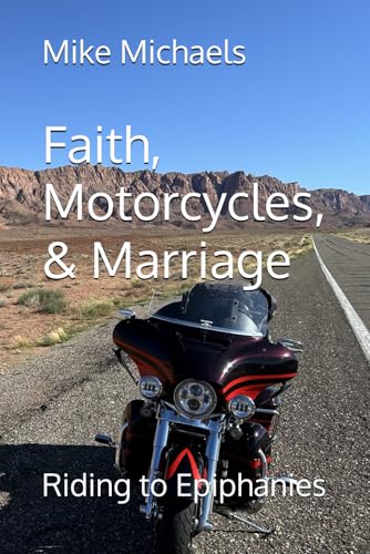 Faith, Motorcycles, & Marriage: Riding to Epiphanies Faith, Motorcycles, & Marriage: Riding to Epiphanies von Amazon KDP