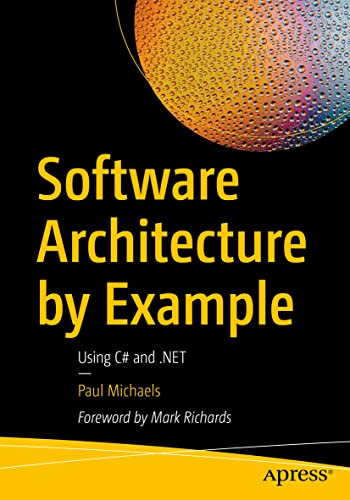 Software Architecture by Example: Using C# and .NET von Apress