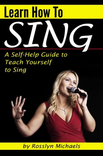 Learn How to Sing (Booklet): A Self-Help Guide to Teach Yourself to Sing ( How to Sing for Beginners ) von CreateSpace Independent Publishing Platform