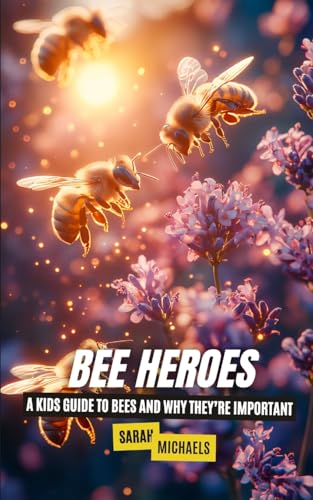 Bee Heroes: A Kids Guide to Bees and Why They're Important von SL Editions
