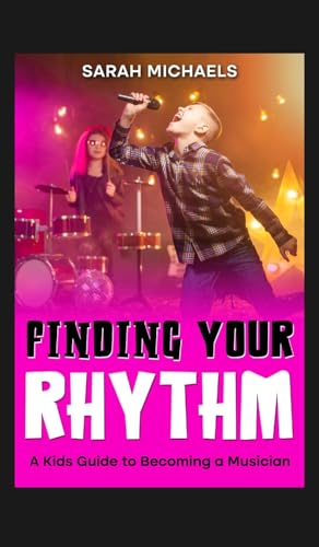 Finding Your Rhythm: A Kids Guide to Becoming a Musician: A Kids Guide to Becoming a Musician (Careers for Kids) von SL Editions