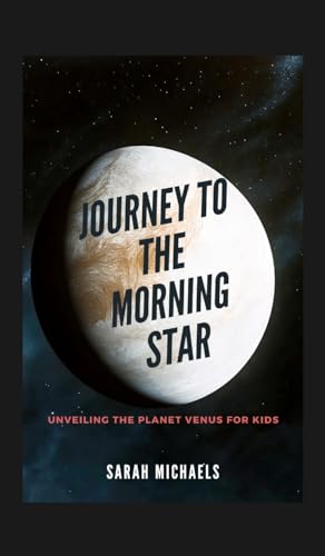Journey to the Morning Star: Unveiling the Planet Venus for Kids von SL Editions