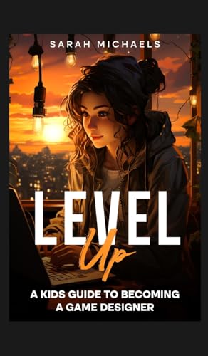 Level Up: A Kids Guide to Becoming a Game Designer (Careers for Kids) von SL Editions