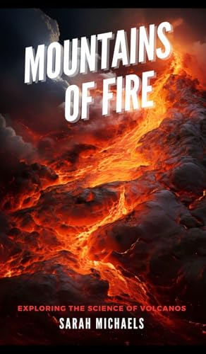 Mountains of Fire: Exploring the Science of Volcanoes von SL Editions