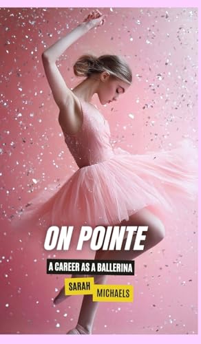 On Pointe: A Career as a Ballerina On Pointe: A Career as a Ballerina von SL Editions