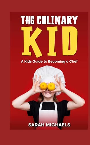The Culinary Kid: A Kids Guide to Becoming a Chef (Careers for Kids) von SL Editions