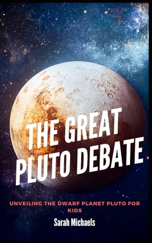 The Great Pluto Debate: Unveiling the Dwarf Planet Pluto for Kids (Planets for Kids) von Independently published