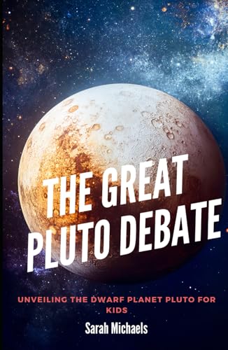 The Great Pluto Debate: Unveiling the Dwarf Planet Pluto for Kids (Planets for Kids) von Independently published