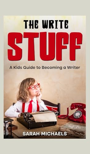 The Write Stuff: A Kids Guide to Becoming a Writer (Careers for Kids) von SL Editions