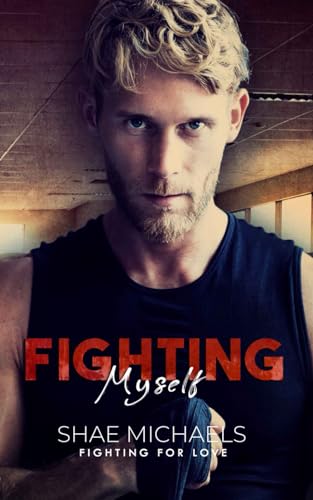 Fighting Myself: A Queer MMA Romance