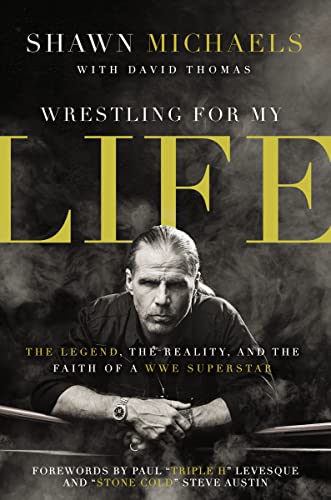 Wrestling for My Life: The Legend, the Reality, and the Faith of a WWE Superstar