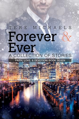 Forever & Ever: A Collection of Stories (Faith, Love, & Devotion, Band 7) von Dreamspinner Press LLC
