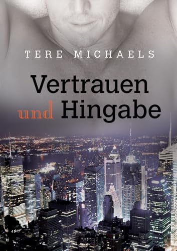 Vertrauen und Hingabe: Volume 1 (Vertrauen, Liebe, & Hingabe)