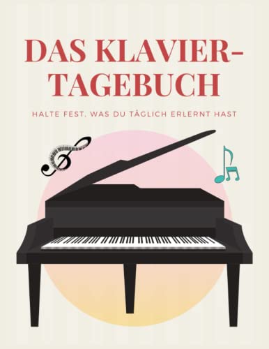 Das Klavier-Tagebuch - halte fest, was Du täglich erlernt hast