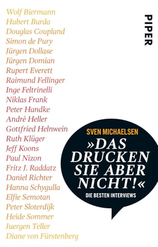 »Das drucken Sie aber nicht!«: Die besten Interviews von PIPER