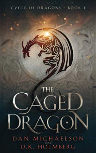 The Caged Dragon (Cycle of Dragons, Band 1) von Independently published