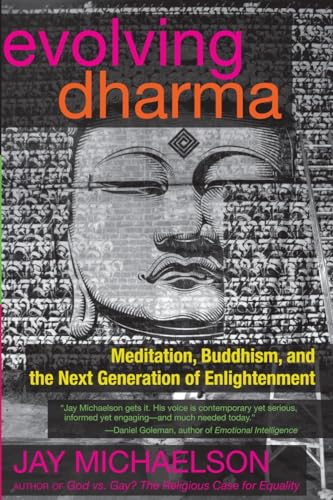 Evolving Dharma: Meditation, Buddhism, and the Next Generation of Enlightenment