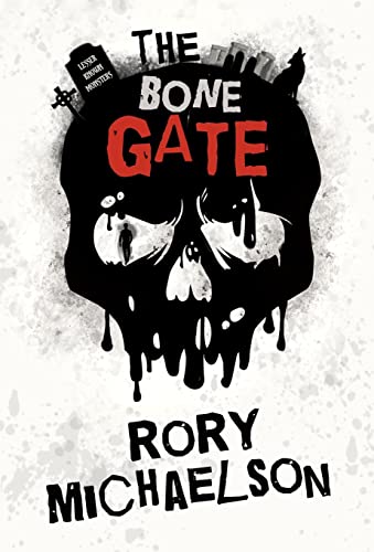 The Bone Gate (Lesser Known Monsters, Band 2) von Rory Michaelson