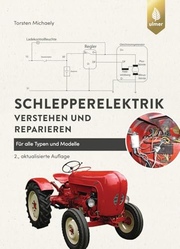 Schlepperelektrik verstehen und reparieren: für alle Typen und Modelle von Ulmer Eugen Verlag