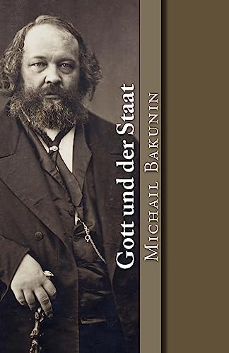 Gott und der Staat (Klassiker der Philosophie, Band 18) von Createspace Independent Publishing Platform