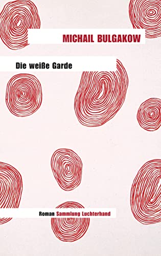 Die weiße Garde: Roman Die weiße Garde: Roman von Sammlung Luchterhand