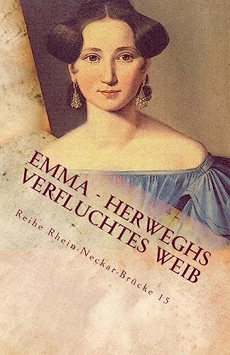 EMMA - Herweghs verfluchtes Weib: Nicht Magd mit den Knechten von CREATESPACE