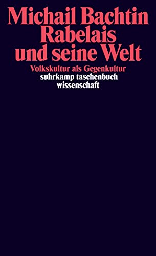 Rabelais und seine Welt: Volkskultur als Gegenkultur (suhrkamp taschenbuch wissenschaft)