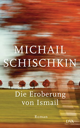 Die Eroberung von Ismail: Roman Die Eroberung von Ismail: Roman