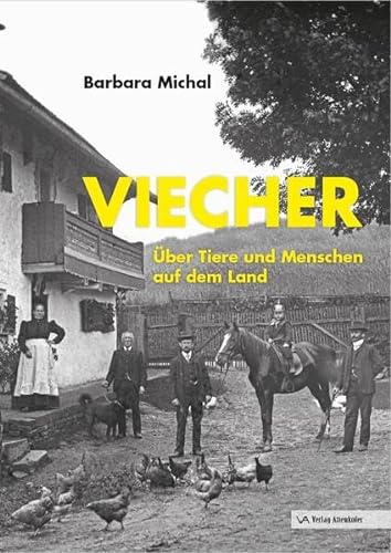 Viecher: Über Tiere und Menschen auf dem Land von Attenkofer'sche Buch- u. Kunstdruckerei