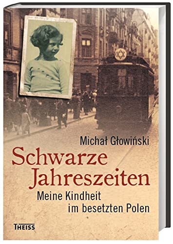 Schwarze Jahreszeiten: Meine Kindheit im besetzten Polen
