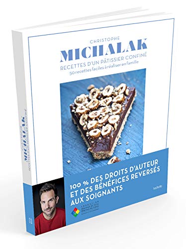 Les recettes de confinement de Christophe Michalak: 50 recettes faciles à réaliser en famille